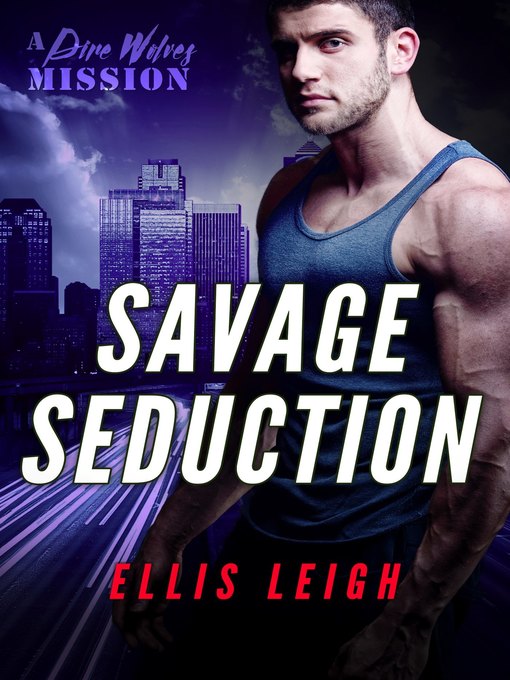Title details for Savage Seduction by Ellis Leigh - Available